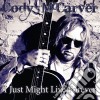 Cody Mccarver - I Just Might Live Forever cd