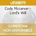 Cody Mccarver - Lord's Will cd