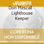 Don Mescall - Lighthouse Keeper cd