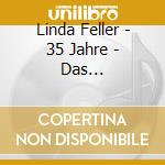 Linda Feller - 35 Jahre - Das Jubilaumsalbum cd musicale