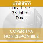Linda Feller - 35 Jahre - Das Jubilaumsalbum cd