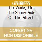 (lp Vinile) On The Sunny Side Of The Street lp vinile di FITZGERALD ELLA & BASIE COUNT