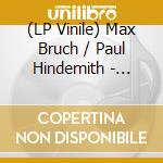 (LP Vinile) Max Bruch / Paul Hindemith - Scottish Fantasy / Violin C lp vinile di Bruch