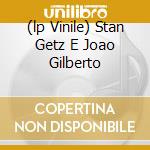 (lp Vinile) Stan Getz E Joao Gilberto cd