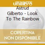 Astrud Gilberto - Look To The Rainbow cd