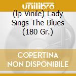 (lp Vinile) Lady Sings The Blues (180 Gr.) cd
