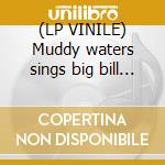 (LP VINILE) Muddy waters sings big bill broonzy lp vinile di Muddy Waters