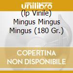 (lp Vinile) Mingus Mingus Mingus (180 Gr.) lp vinile di MINGUS CHARLES