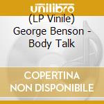 (LP Vinile) George Benson - Body Talk lp vinile di Benson, George