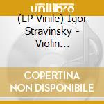 (LP Vinile) Igor Stravinsky - Violin Concerto lp vinile di Stravinsky