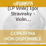 (LP Vinile) Igor Stravinsky - Violin Concerto vinile