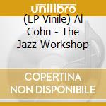 (LP Vinile) Al Cohn - The Jazz Workshop vinile
