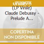 (LP Vinile) Claude Debussy - Prelude A L'Apres-Midi vinile