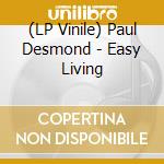(LP Vinile) Paul Desmond - Easy Living vinile