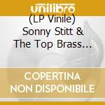 (LP Vinile) Sonny Stitt & The Top Brass - Sonny Stitt & The Top Brass lp vinile