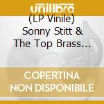 (LP Vinile) Sonny Stitt & The Top Brass - Sonny Stitt & The Top Brass vinile