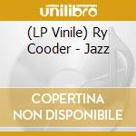 (LP Vinile) Ry Cooder - Jazz lp vinile