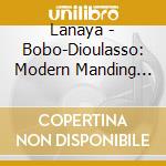 Lanaya - Bobo-Dioulasso: Modern Manding Music From Burkina Faso cd