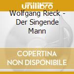 Wolfgang Rieck - Der Singende Mann cd