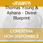 Thomas Young & Ashana - Divine Blueprint cd