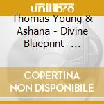 Thomas Young & Ashana - Divine Blueprint - English cd