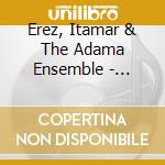 Erez, Itamar & The Adama Ensemble - Hommage cd