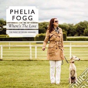 Phelia Fogg - Where S The Love cd musicale di Fogg Phelia