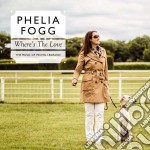 Phelia Fogg - Where S The Love
