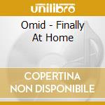 Omid - Finally At Home cd