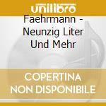 Faehrmann - Neunzig Liter Und Mehr cd musicale di Faehrmann