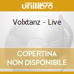 Volxtanz - Live cd musicale di Volxtanz