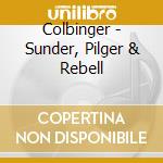 Colbinger - Sunder, Pilger & Rebell cd