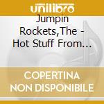 Jumpin Rockets,The - Hot Stuff From The Rocketsilo 51 cd