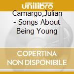 Camargo,Julian - Songs About Being Young cd
