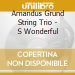 Amandus Grund String Trio - S Wonderful cd