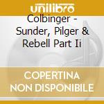 Colbinger - Sunder, Pilger & Rebell Part Ii cd
