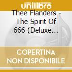 Thee Flanders - The Spirit Of 666 (Deluxe Edition) cd