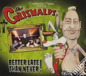 Griswalds (The) - Better Late Than Never! cd musicale di Griswalds, The