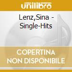 Lenz,Sina - Single-Hits cd musicale di Lenz,Sina
