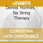 Dennis Hormes - Six String Therapy cd