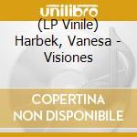 (LP Vinile) Harbek, Vanesa - Visiones vinile