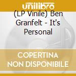(LP Vinile) Ben Granfelt - It's Personal vinile