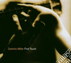 Dominic Miller - First Touch cd musicale di MILLER DOMINIC