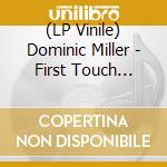 (LP Vinile) Dominic Miller - First Touch (180Gr) vinile