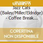 Jazz Cats (Bailey/Miller/Eldridge) - Coffee Break Jazz cd