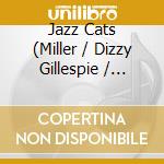 Jazz Cats (Miller / Dizzy Gillespie / Reinhar) - Open Road Jazz cd musicale