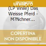 (LP Vinile) Das Weisse Pferd - M?Nchner Freiheit vinile