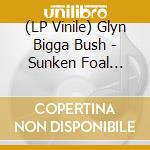 (LP Vinile) Glyn Bigga Bush - Sunken Foal Stories vinile