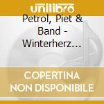 Petrol, Piet & Band - Winterherz (Vinyl 180Gr) cd musicale di Petrol, Piet & Band