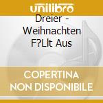 Dreier - Weihnachten F?Llt Aus cd
